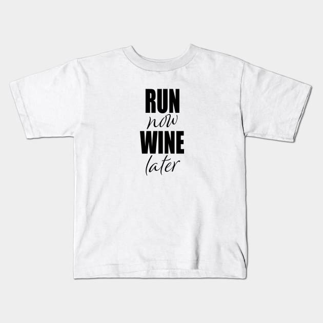 Run Now Wine Later Kids T-Shirt by Saltee Nuts Designs